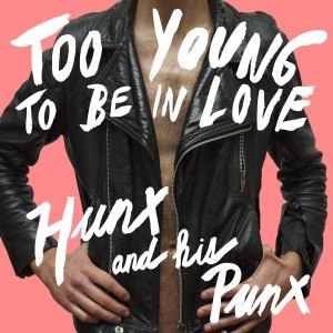 Hunx And His Punx - Too Young To Be In Love - LP