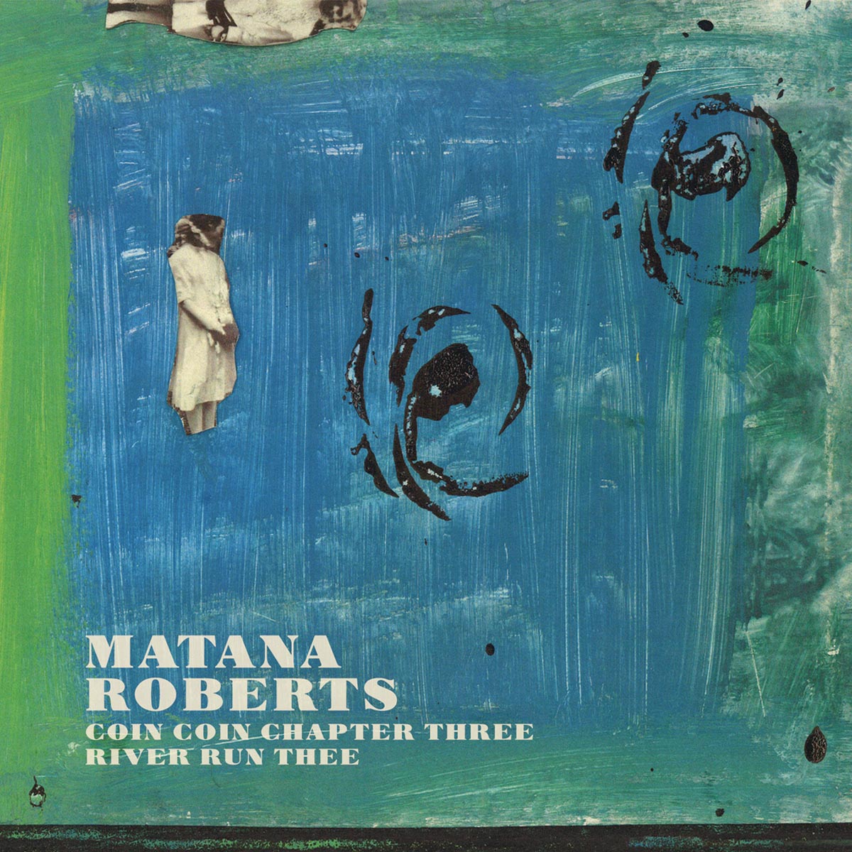 Matana Roberts - Coin Coin Chapter Three: River Run Thee - LP