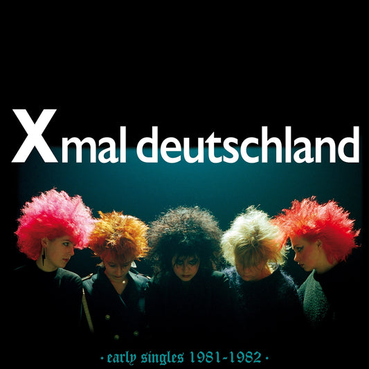 Xmal Deutschland - Early Singles 1981-1982 - LP