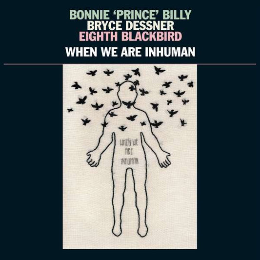 Bonnie Prince Billy - When We Are Inhuman - 2LP