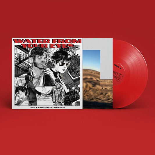 Water From Your Eyes - Everyone's Crushed (limited red vinyl) - LP