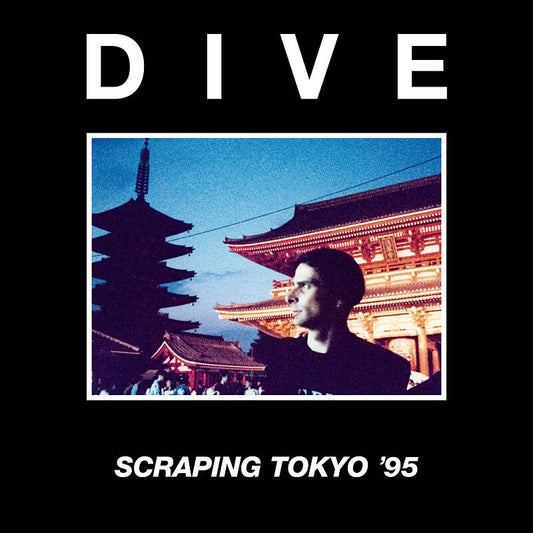 Dive - Scraping Tokyo '95 - LP