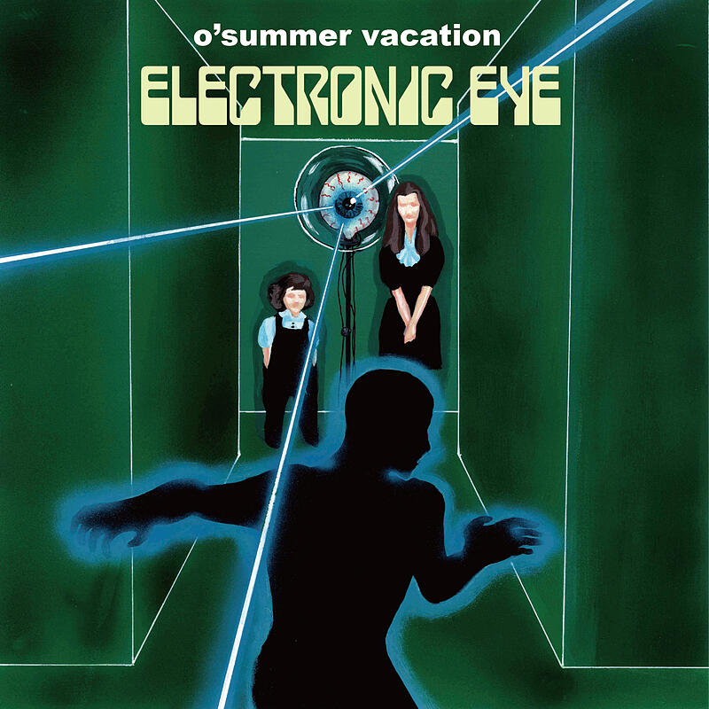 o'summer vacation - Electronic Eye - LP