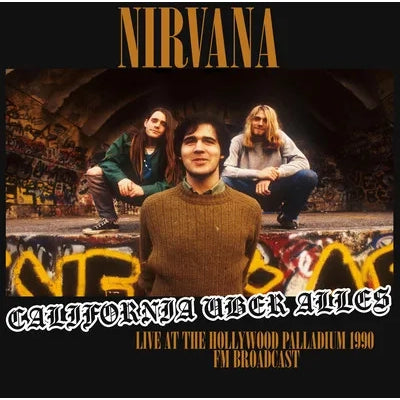 Nirvana - California Uber Alles: Live At The Hollywood Palladium 1990 - LP