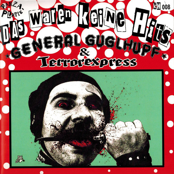 General Guglhupf & Terrorexpress -Das Waren Keine Hits - 2x7"