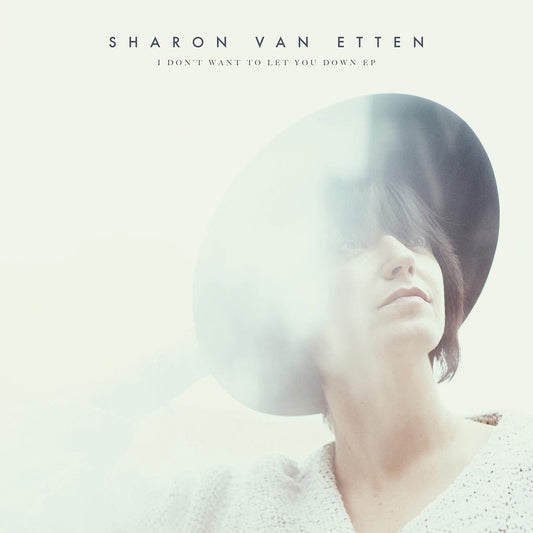 Sharon Van Etten - I Don't Want To Let You Down - LP