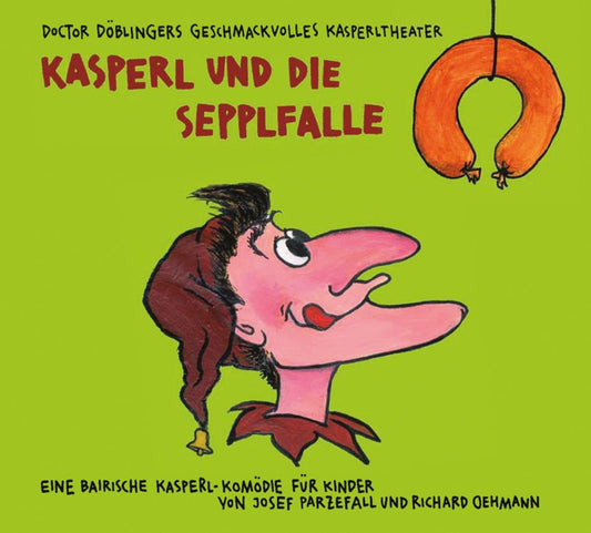 Dr. Döblinger - Kasperl und die Sepplfalle - CD