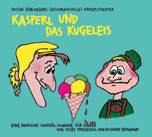Dr. Döblinger - Kasperl und das Kugeleis - CD