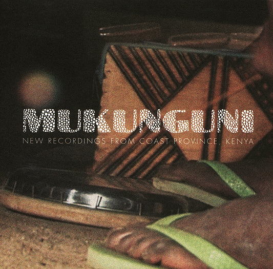 Mukunguni - New Recordings From Coast Province, Kenya - 2x10“