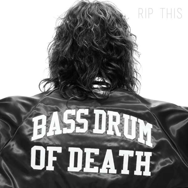 Bass Drum of Death - Rip This - LP