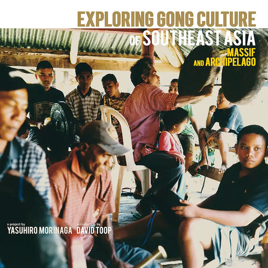 Yasuhiro Morinaga - Exploring Gongs Culture In Southeast Asia, Mainland And Archipelago - LP