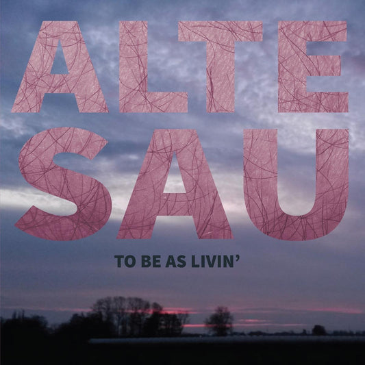 Alte Sau - To Be As Livin' - LP