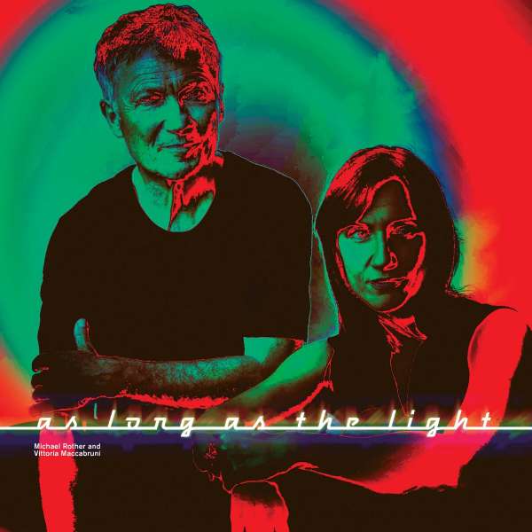 Michael Rother & Vittoria Maccabruni	- As Long As The Light - LP