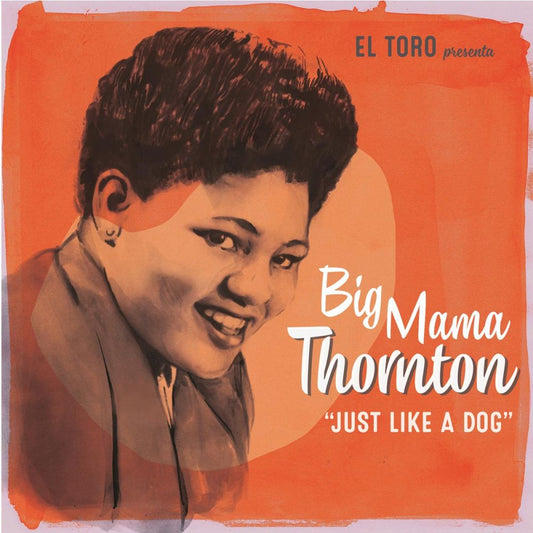 Thornton Big Mama - Just Like A Dog - 7“