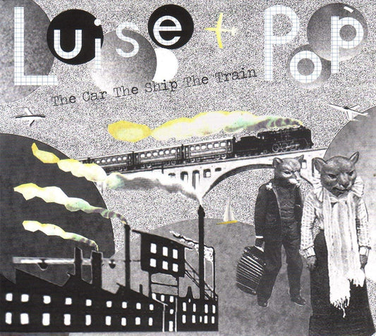 Luise Pop - The Car The Ship The Train - CD