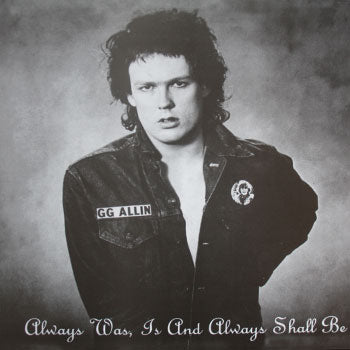 GG Allin - Always Was, Is And Always Shall Be - LP