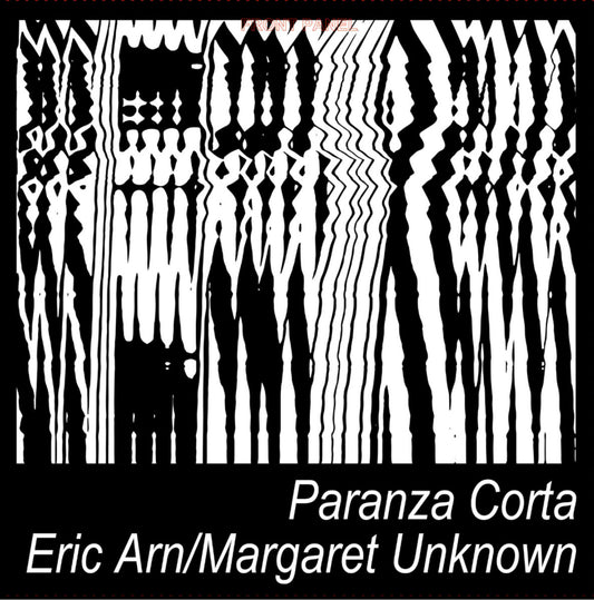 Eric Arn & Margaret Unknown - Paranza Corta - LP