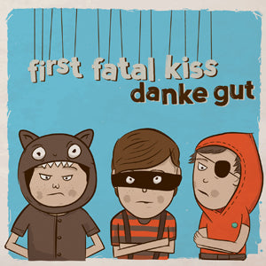 First Fatal Kiss - Danke Gut - LP
