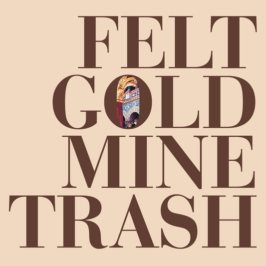 Felt - Gold Mine Trash (Coloured) - LP