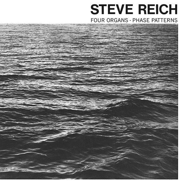 Steve Reich - Four Organs / Phase Patterns - LP