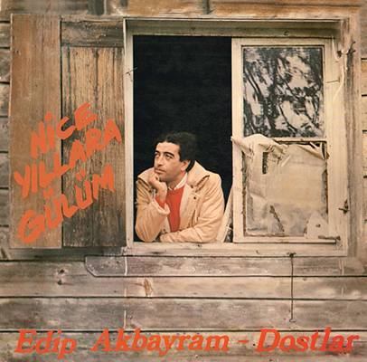 Edip Akbayram – Nice Yillara Gülüm - LP