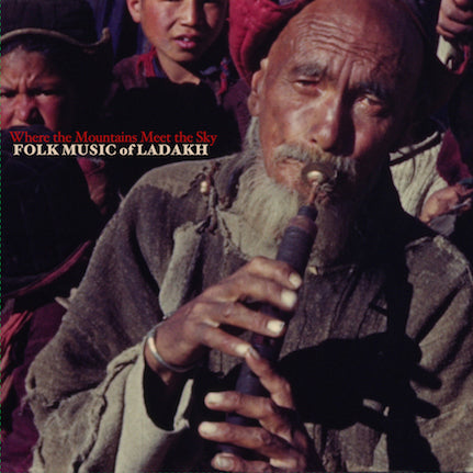 V/A - Where The Mountains Meet the Sky – Folk Music of Ladakh - LP